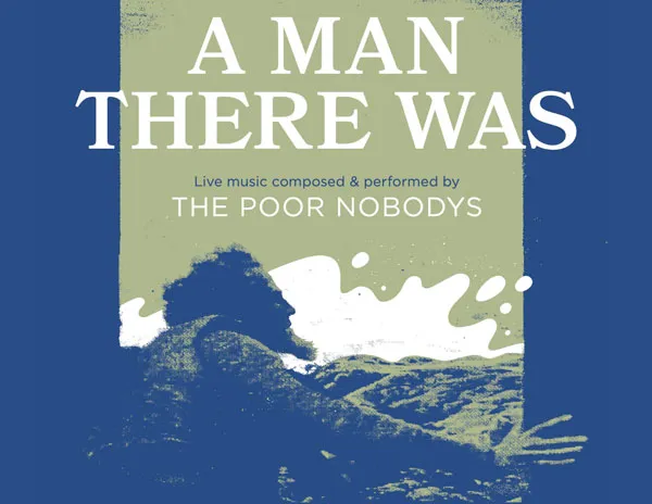 Promotional image for A Man There Was with The Poor Nobodys