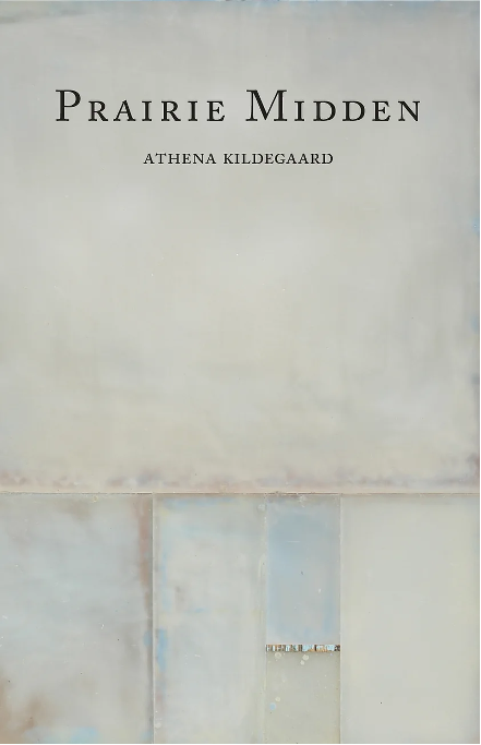 Book cover of Prairie Midden by Athena Kildegaard.