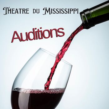 Graphic for Theatre du Mississippi's Sometimes There's Wine auditions.