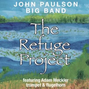 Album cover image of CD The Refuge Project by John Paulson Big Band.