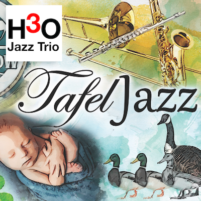 Album cover for TafelJazz by H3O Jazz Trio.