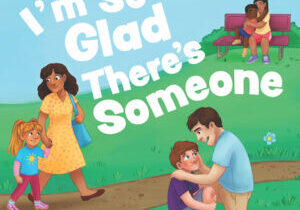 Book cover of I'm So Glad There's Someone with illustration by Amy Kleinhans.