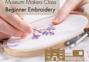 Museum Makers Class Beginner Embroidery