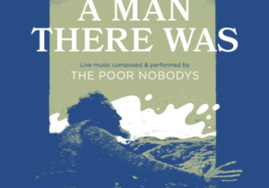 Promotional image for A Man There Was with The Poor Nobodys