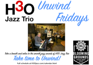 Flyer for Unwind Friday with H3O Jazz at Blooming Grounds.